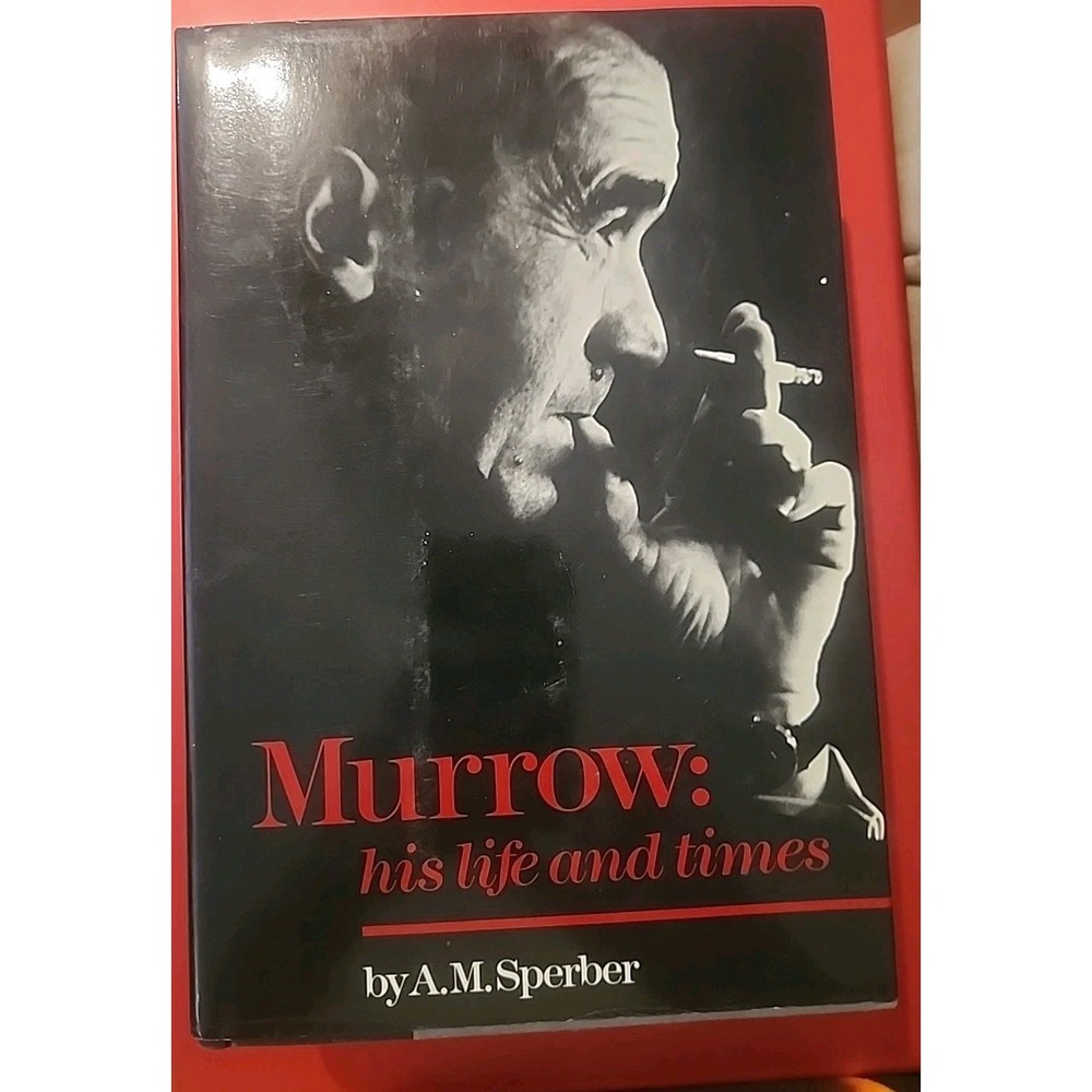 Murrow: His Life and Times by Sperber, A. M. Hardcover
